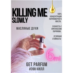 Killing me slowly / GET PARFUM 398