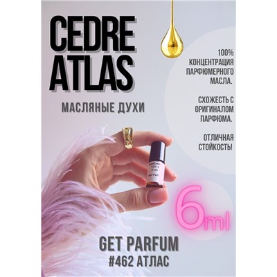 Cedre Atlas / GET PARFUM 462